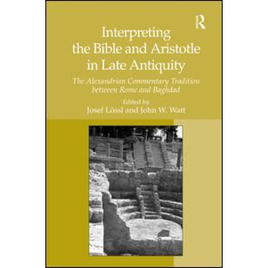 Interpreting the Bible and Aristotle in Late Antiquity