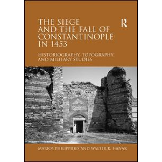 The Siege and the Fall of Constantinople in 1453