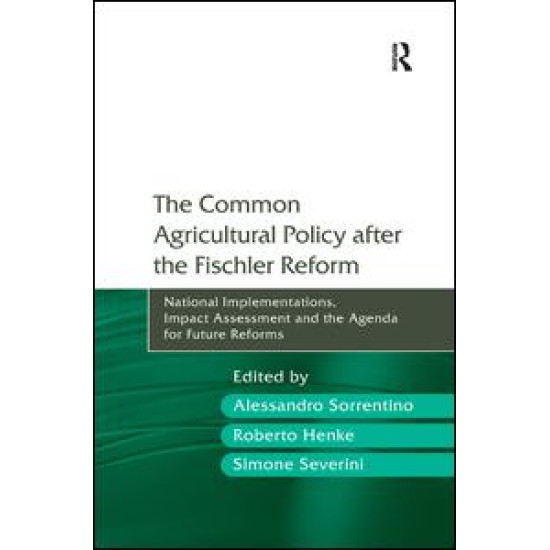 The Common Agricultural Policy after the Fischler Reform