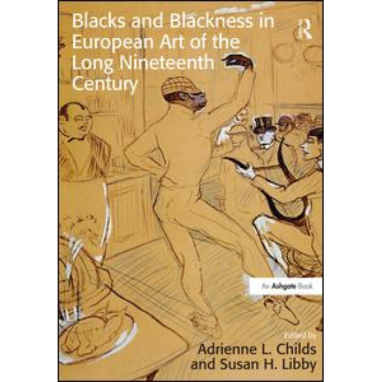 Blacks and Blackness in European Art of the Long Nineteenth Century