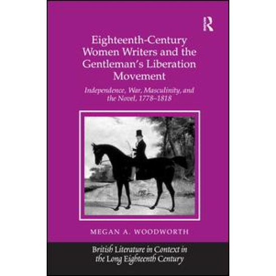 Eighteenth-Century Women Writers and the Gentleman's Liberation Movement