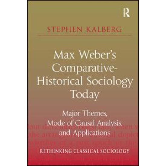 Max Weber's Comparative-Historical Sociology Today