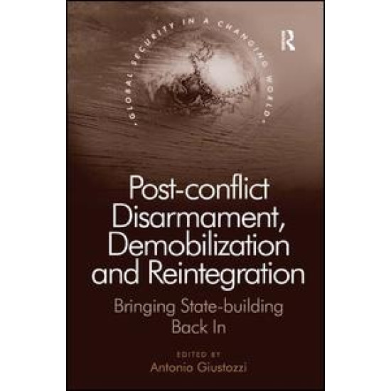 Post-conflict Disarmament, Demobilization and Reintegration
