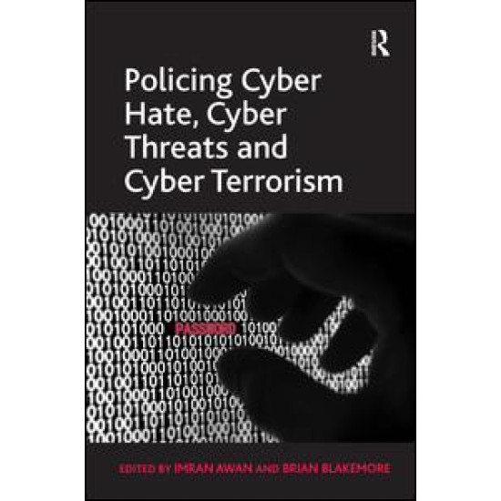 Policing Cyber Hate, Cyber Threats and Cyber Terrorism