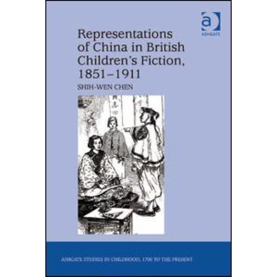 Representations of China in British Children's Fiction, 1851-1911