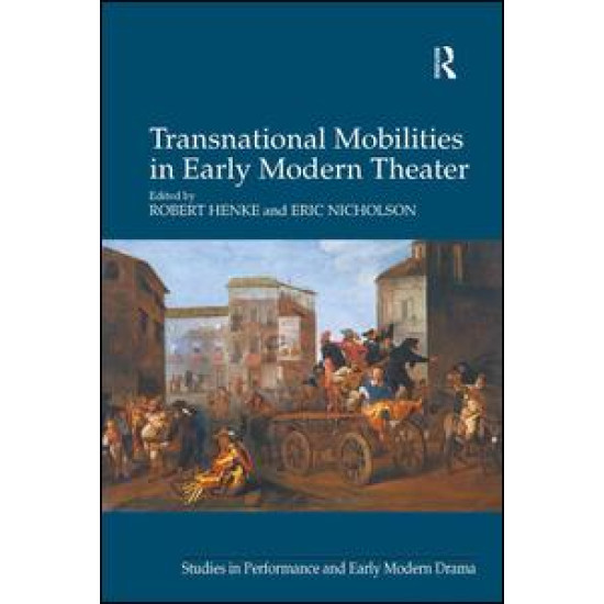 Transnational Mobilities in Early Modern Theater