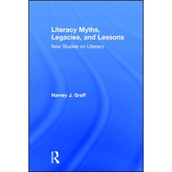 Literacy Myths, Legacies, and Lessons