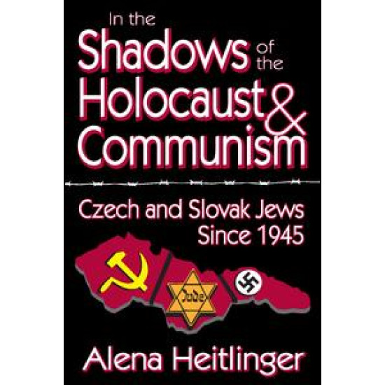 In the Shadows of the Holocaust and Communism