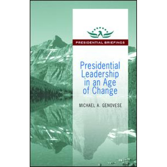 Presidential Leadership in an Age of Change
