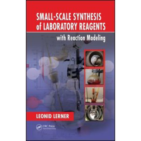 Small-Scale Synthesis of Laboratory Reagents with Reaction Modeling