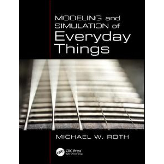 Modeling and Simulation of Everyday Things
