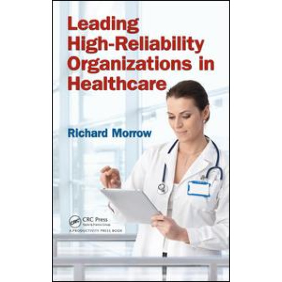 Leading High-Reliability Organizations in Healthcare
