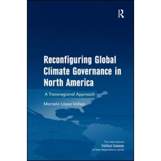 Reconfiguring Global Climate Governance in North America