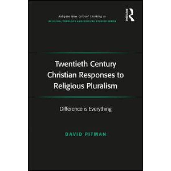 Twentieth Century Christian Responses to Religious Pluralism