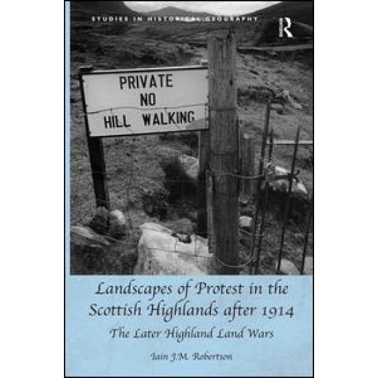 Landscapes of Protest in the Scottish Highlands after 1914
