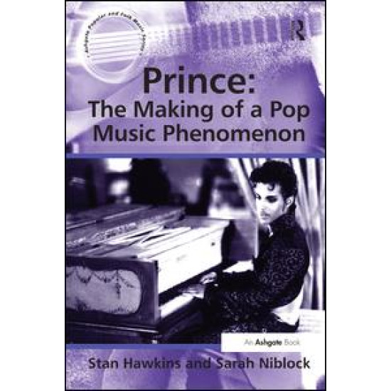 Prince: The Making of a Pop Music Phenomenon