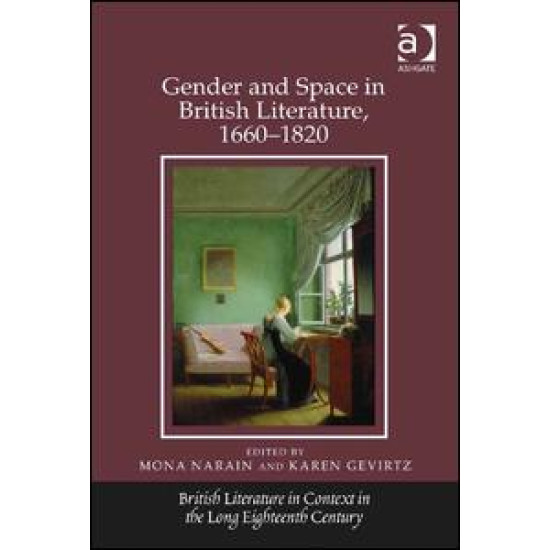 Gender and Space in British Literature, 1660-1820