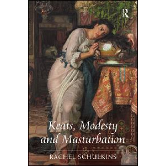 Keats, Modesty and Masturbation