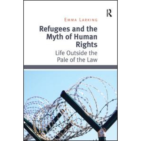 Refugees and the Myth of Human Rights