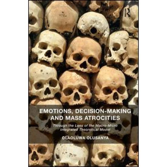 Emotions, Decision-Making and Mass Atrocities