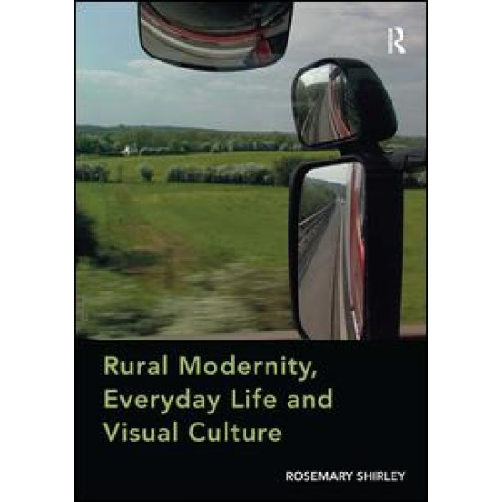 Rural Modernity, Everyday Life and Visual Culture