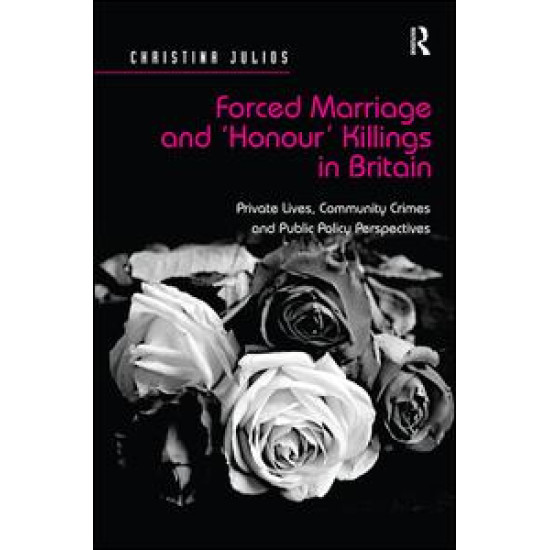 Forced Marriage and 'Honour' Killings in Britain