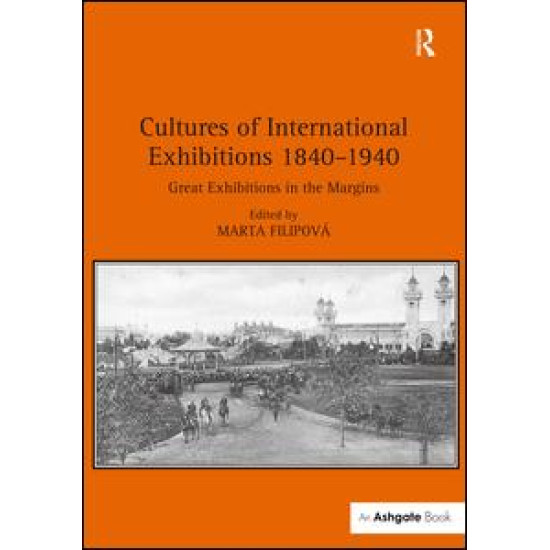 Cultures of International Exhibitions 1840-1940