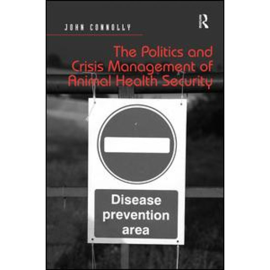 The Politics and Crisis Management of Animal Health Security