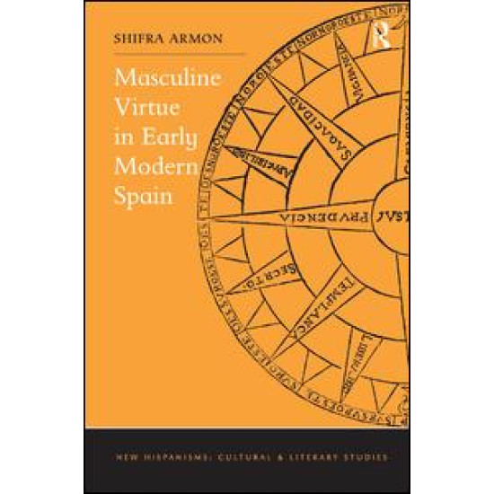 Masculine Virtue in Early Modern Spain