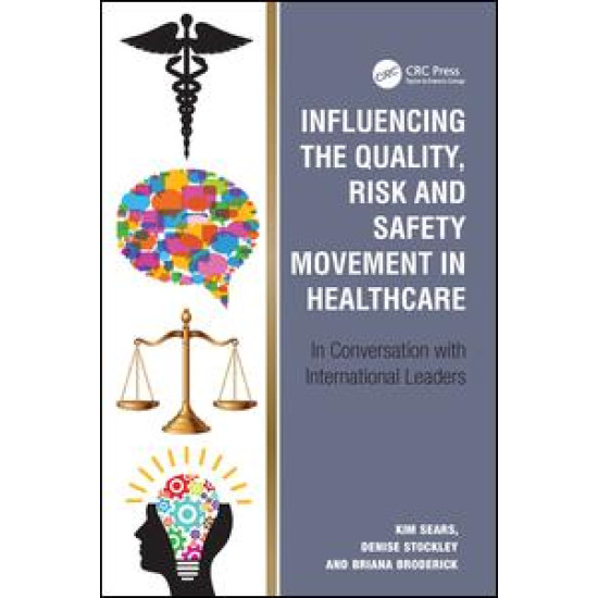 Influencing the Quality, Risk and Safety Movement in Healthcare
