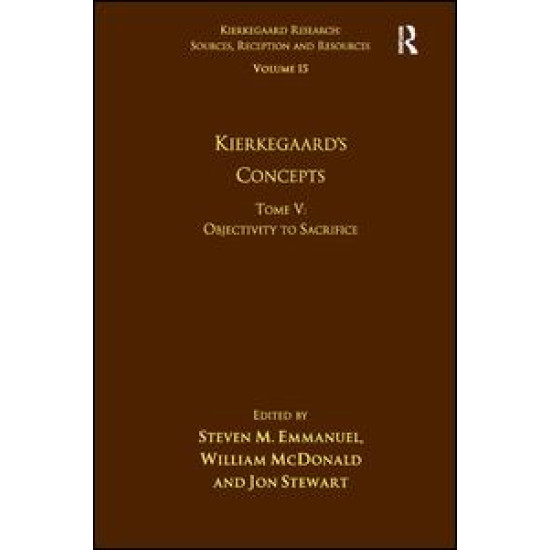 Volume 15, Tome V: Kierkegaard's Concepts