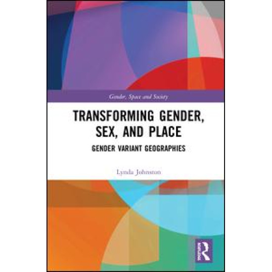 Transforming Gender, Sex, and Place