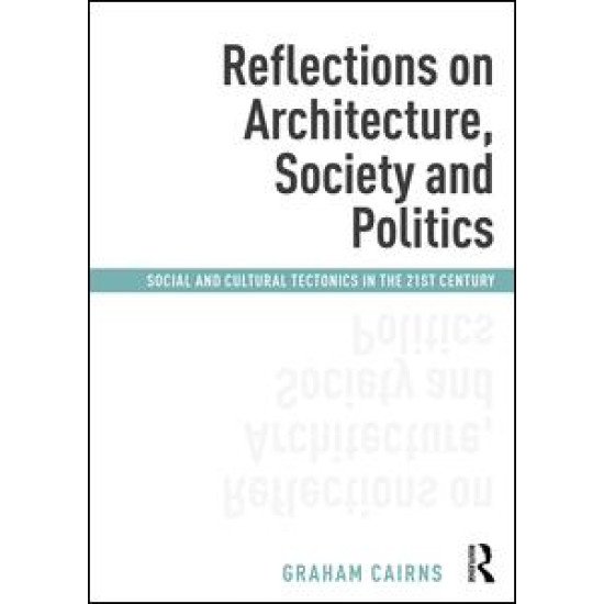 Reflections on Architecture, Society and Politics