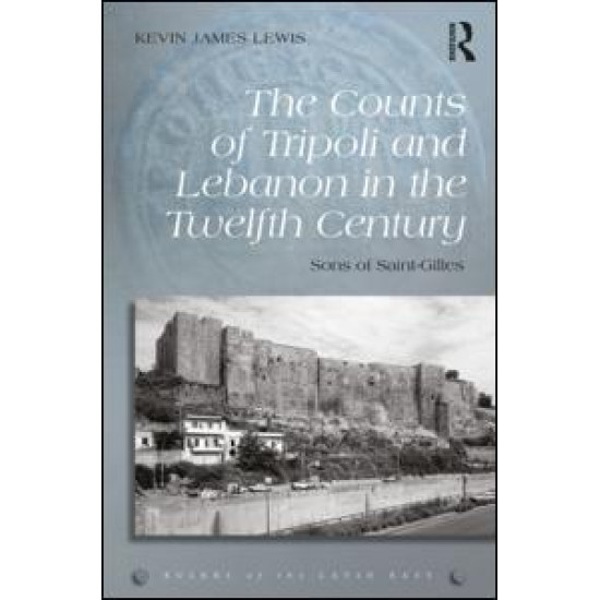 The Counts of Tripoli and Lebanon in the Twelfth Century