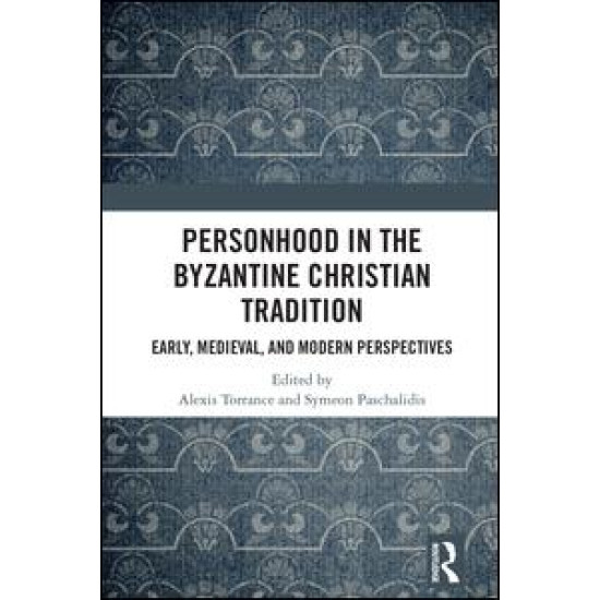 Personhood in the Byzantine Christian Tradition