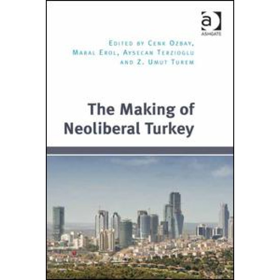 The Making of Neoliberal Turkey