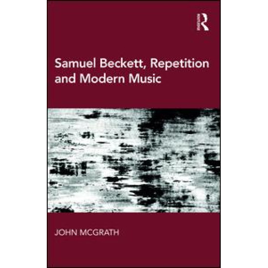 Samuel Beckett, Repetition and Modern Music