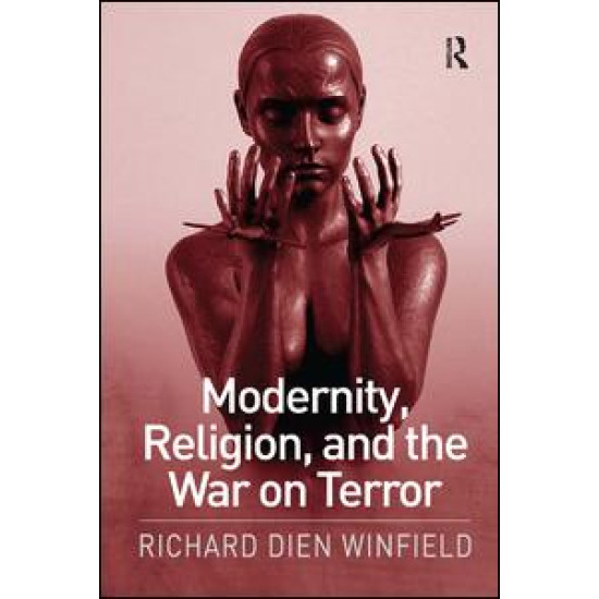 Modernity, Religion, and the War on Terror