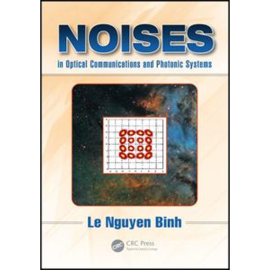 Noises in Optical Communications and Photonic Systems