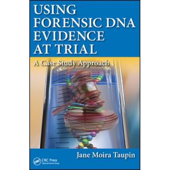 Using Forensic DNA Evidence at Trial