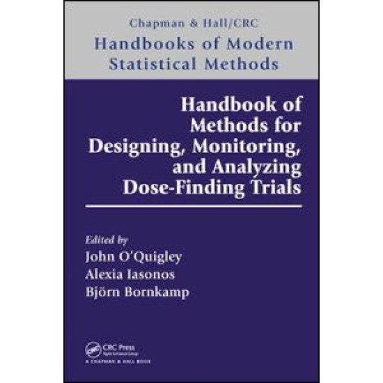 Handbook of Methods for Designing, Monitoring, and Analyzing Dose-Finding Trials