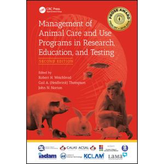 Management of Animal Care and Use Programs in Research, Education, and Testing, Second Edition