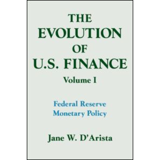 The Evolution of US Finance: v. 1: Federal Reserve Monetary Policy, 1915-35