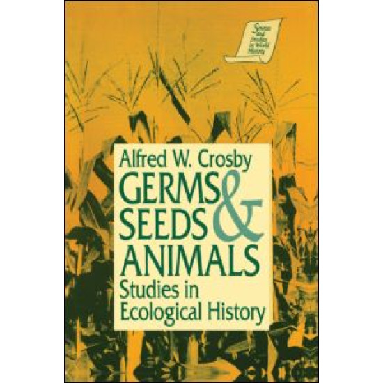 Germs, Seeds and Animals: Studies in Ecological History