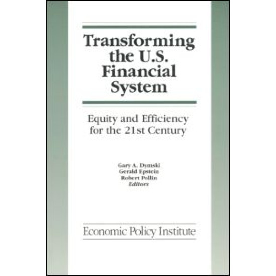 Transforming the U.S. Financial System: An Equitable and Efficient Structure for the 21st Century