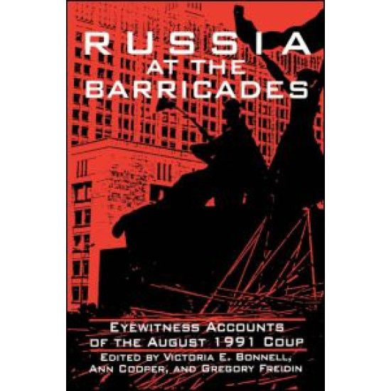 Russia at the Barricades: Eyewitness Accounts of the August 1991 Coup