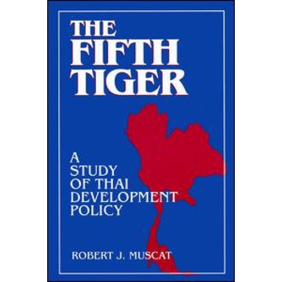 The Fifth Tiger: Study of Thai Development Policy