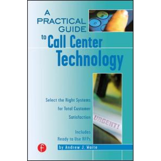 A Practical Guide to Call Center Technology