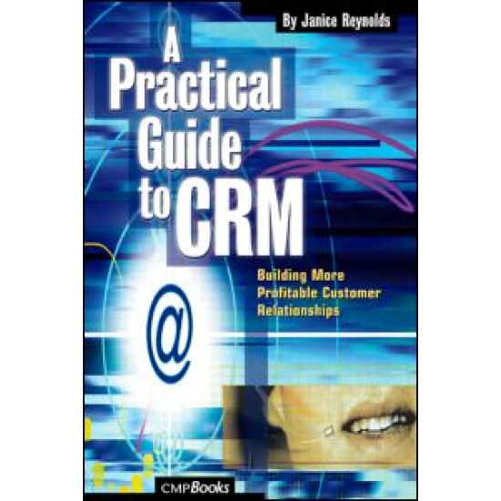A Practical Guide to CRM