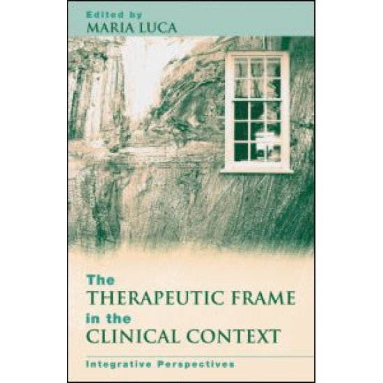 The Therapeutic Frame in the Clinical Context